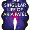 The Singular Life of Aria Patel