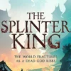The Splinter King