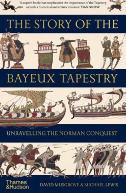 The Story of the Bayeux Tapestry