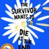 The Survivor Wants To Die at The End