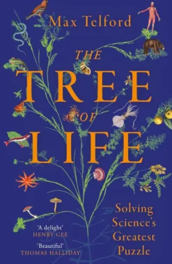 The Tree of Life - Solving Science's Greatest Puzzle