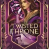 The Twisted Throne