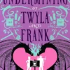 The Undermining of Twyla and Frank