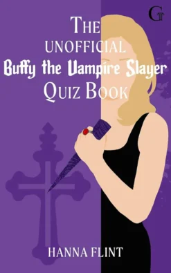 The Unofficial Buffy the Vampire Slayer Quiz Book