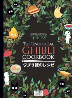 The Unofficial Ghibli Cookbook