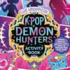 The Unofficial K-Pop Demon Hunters Activity Book