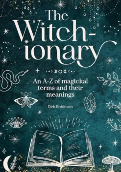 The Witch-ionary - An A-Z of magickal terms and their meanings