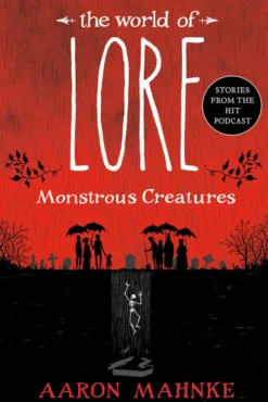 The World of Lore: Monstrous Creatures