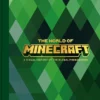 The World of Minecraft A Visual History of the Global Phenomenon