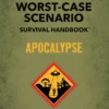 The Worst-Case Scenario Survival Handbook: Apocalypse