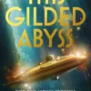 This Gilded Abyss