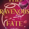 This Ravenous Fate