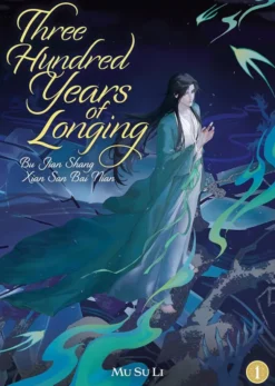 Three Hundred Years of Longing: Bu Jian Shang Xian San Bai Nian Vol 1