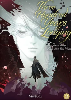 Three Hundred Years of Longing: Bu Jian Shang Xian San Bai Nian Vol 2
