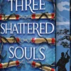 Three Shattered Souls