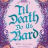 Til Death Do Us Bard
