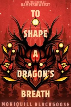 To Shape a Dragon's Breath