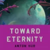 Toward Eternity