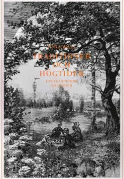 Traditioner och högtider : Encyklopedisk kalender