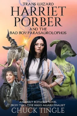 Trans Wizard Harriet Porber and the Bad Boy Parasaurolophus
