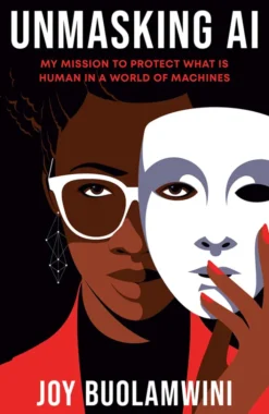 Unmasking AI - My Mission to Protect What Is Human in a World of Machines