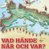 Vad hände när och var? - Historisk atlas