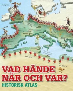 Vad hände när och var? - Historisk atlas