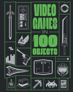 Video Games in 100 Objects