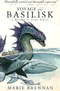 Voyage of the Basilisk: A Memoir by Lady Trent