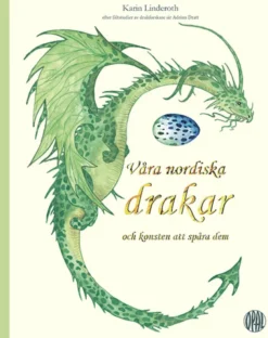 Våra nordiska drakar och konsten att spåra dem