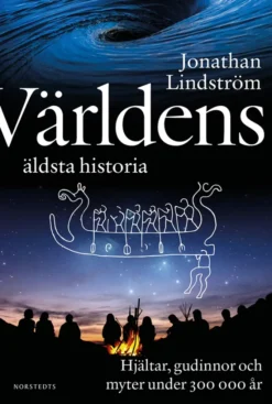 Världens äldsta historia - Hjältar, gudinnor och myter under 300 000 år