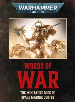 Warhammer 40,000 Words of War - The Miniature Book of Space Marine Quotes