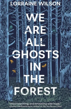 We Are All Ghosts in the Forest