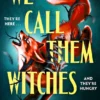 We Call Them Witches