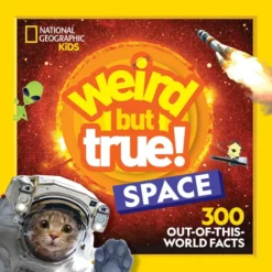 Weird But True! Space - 300 Out-of-this-world Facts