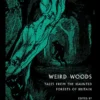 Weird Woods: Tales from the Haunted Forests of Britain