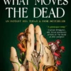 What Moves the Dead