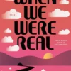 When We Were Real