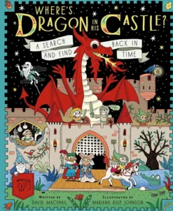 Where's Dragon in His Castle? A Search and Find Back in Time Book