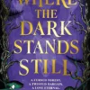 Where the Dark Stands Still