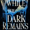 While the Dark Remains