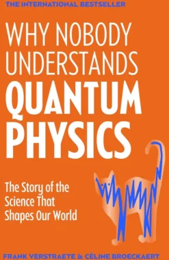 Why Nobody Understands Quantum Physics