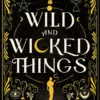 Wild and Wicked Things