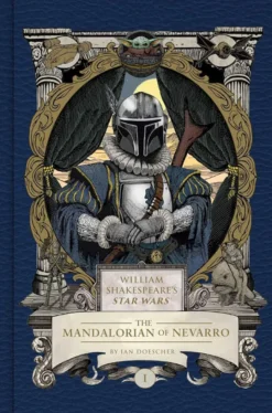 William Shakespeare’s Star Wars The Mandalorian of Nevarro I