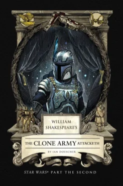 William Shakespeare's The Clone Army Attacketh
