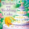Witches and Wedding Cake