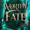 Worthy of Fate