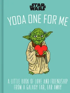 Yoda One for Me - A Little Book of Love from a Galaxy Far, Far Away