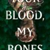 Your Blood, My Bones