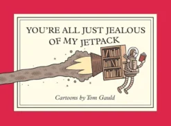 You're All Just Jealous of My Jetpack